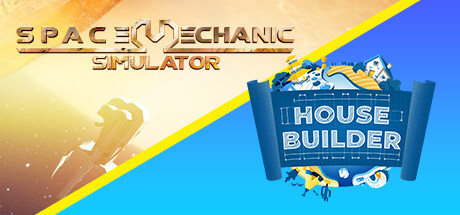 Space Mechanic and House Builder