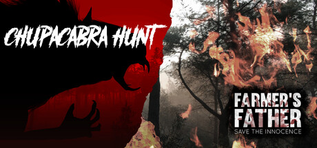 Chupacabra Hunt & Farmer's Father: Save the Innocence