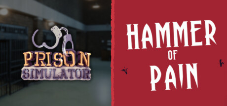 Hammer of Pain and Prison Simulator