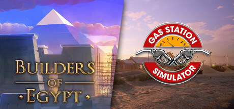 Builders of Egypt and Gas Station Simulator