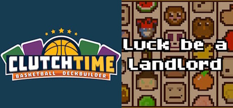 Luck be a Landlord + Clutchtime