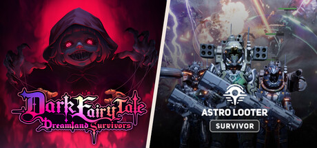 Dark Fairy Tale ＆ Astro Looter