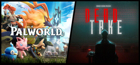 Dead Take + Palworld