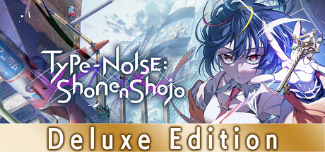 Type-NOISE: Shonen Shojo Deluxe Edition