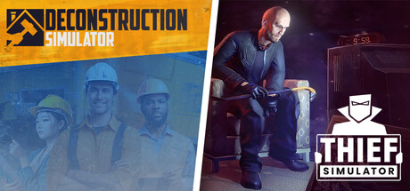 Deconstruction Simulator and Thief Simulator