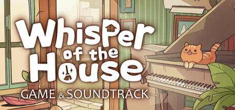 Whisper of the House & Soundtrack
