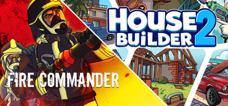 Fire Commander and House Builder 2