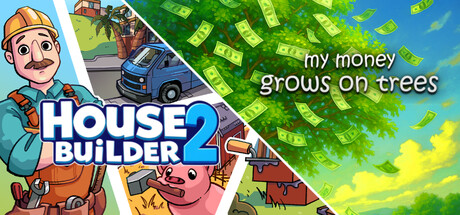 My Money Grows on House Builder 2