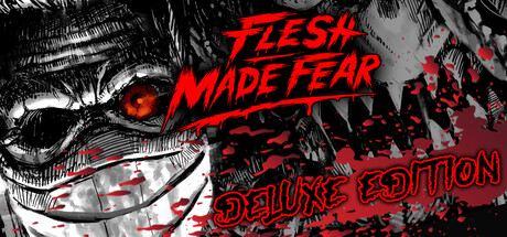 Flesh Made Fear Deluxe Edition