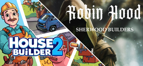 Robin Hood Builders and House Builder 2