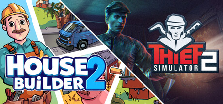 Thief 2 and House Builder 2