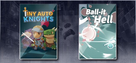 Tiny Auto Knights & Ball-it Hell