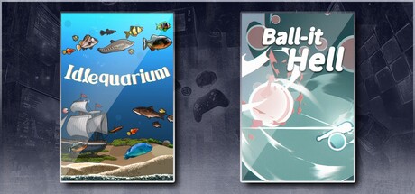 Idlequarium & Ball-it Hell