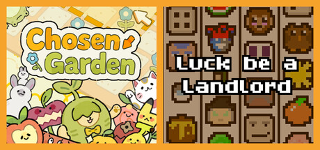 Luck Be a Landlord + Chosen Garden