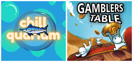 Chillquarium + Gamblers Table