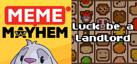 Meme Mayhem + Luck be a Landlord