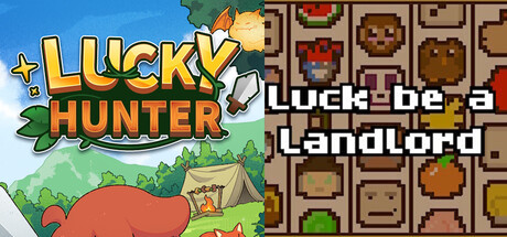 Lucky Hunter + Luck be a Landlord