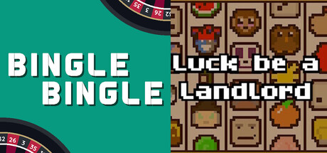 Bingle Bingle + Luck be a Landlord