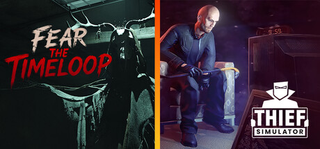 Fear The Timeloop and Thief Simulator