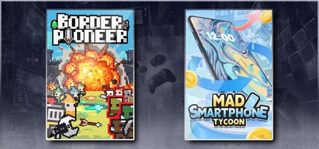 Border Pioneer & Mad Smartphone Tycoon