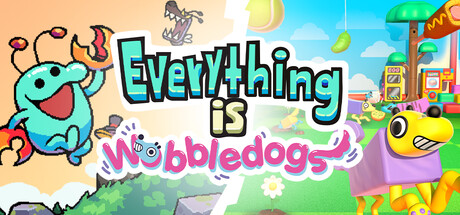Everything is Wobbledogs