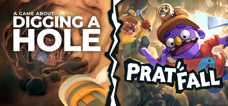 A Game About Digging A Hole + Pratfall