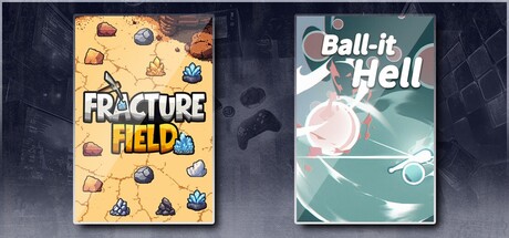 Fracture Field & Ball-it Hell