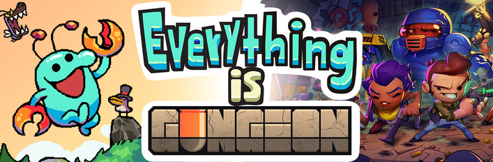 Everything is Gungeon